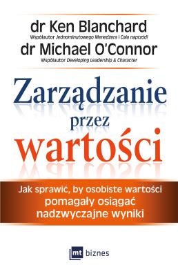 Okładka książki Zarządzanie przez wartości. Jak sprawić, by osobiste wartości pomagały osiągać nadzwyczajne wyniki