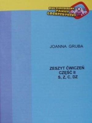 Zeszyt ćwiczeń cz.2 S, Z, C, DZ. Autor: Joanna Gruba. SmakLiter.pl Okładka książki Zeszyt ćwiczeń cz.2 S, Z, C, DZ