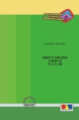 Zeszyt ćwiczeń cz.3 Ś, Ź, Ć, DŹ. Autor: Joanna Gruba. SmakLiter.pl Okładka książki Zeszyt ćwiczeń cz.3 Ś, Ź, Ć, DŹ