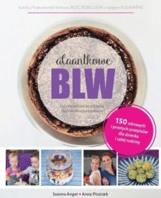 Alaantkowe BLW. Autor: Joanna Anger, Anna Piszczek. SmakLiter.pl Okładka książki Alaantkowe BLW