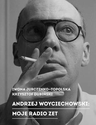 Okładka książki Andrzej Woyciechowski Moje Radio Zet