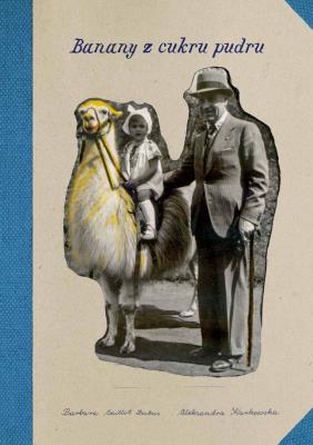 Banany z cukru pudru. Autor: Karkowska Aleksandra, Caillot-Dubus Barbara. SmakLiter.pl Okładka książki Banany z cukru pudru