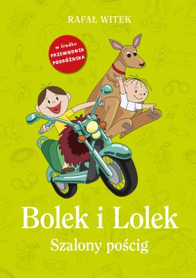 Bolek i Lolek. Szalony pościg. Autor: Rafał Witek. SmakLiter.pl Okładka książki Bolek i Lolek. Szalony pościg