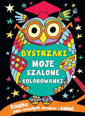 Okładka książki Bystrzaki. Moje szalone kolorowanki
