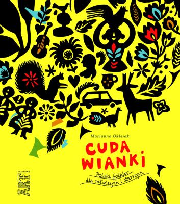 Cuda wianki. Polski folklor dla młodszych i starszych. Autor: Oklejak Marianna. SmakLiter.pl Okładka książki Cuda wianki. Polski folklor dla młodszych i starszych