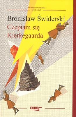 Czepiam się Kierkegarda. Autor: Świderski Bronisław. SmakLiter.pl Okładka książki Czepiam się Kierkegarda