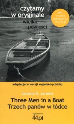 Czytamy w oryginale - Trzech panów w łódce. Autor: Jerome Jerome K.. SmakLiter.pl Okładka książki Czytamy w oryginale - Trzech panów w łódce
