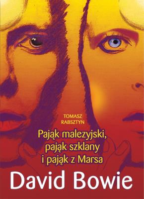 Okładka książki David Bowie. Pająk malezyjski, pająk szklany i...