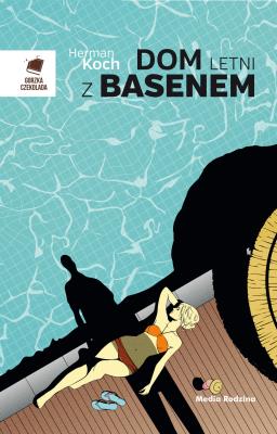 Dom letni z basenem. Autor: Herman Koch. SmakLiter.pl Okładka książki Dom letni z basenem
