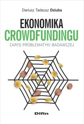 Ekonomiika crowdfundingu. Autor: Dziuba Dariusz Tadeusz. SmakLiter.pl Okładka książki Ekonomiika crowdfundingu