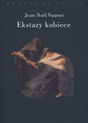 Ekstazy kobiece. Autor: Vuarnet Jean-Noel. SmakLiter.pl Okładka książki Ekstazy kobiece