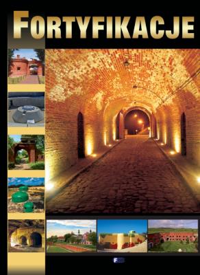 Fortyfikacje. Autor: Opracowanie zbiorowe. SmakLiter.pl Okładka książki Fortyfikacje
