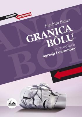 Granica bólu. Autor: Bauer Joachim. SmakLiter.pl Okładka książki Granica bólu