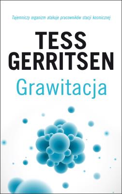 Grawitacja. Autor: Tess Gerritsen. SmakLiter.pl Okładka książki Grawitacja