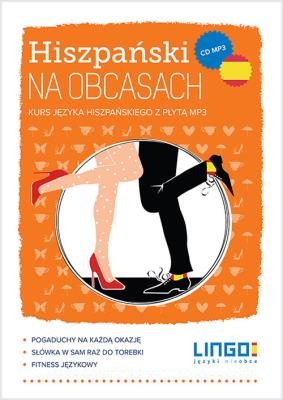 Hiszpański na obcasach. Kurs języka angielskiego z płytą mp3. Autor: Danuta Zgliczyńska. SmakLiter.pl Okładka książki Hiszpański na obcasach. Kurs języka angielskiego z płytą mp3