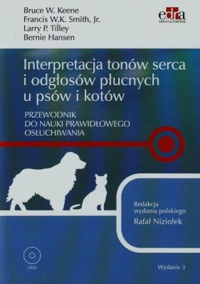 Interpretacja tonów serca i odgłosów płucnych u psów i kotów + DVD. Autor: Keene Bruce W., Smith Francis W.K., Tilley Larry P.. SmakLiter.pl Okładka książki Interpretacja tonów serca i odgłosów płucnych u psów i kotów + DVD