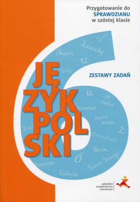 Język polski Zestawy zadań Przygotowanie do sprawdzianu w szóstej klasie. Autor: Katarzyna Zięcik. SmakLiter.pl Okładka książki Język polski Zestawy zadań Przygotowanie do sprawdzianu w szóstej klasie