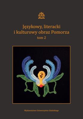 Opakowanie Językowy literacki i kulturowy obraz Pomorza Tom 2