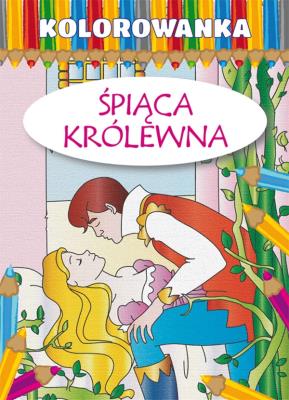 Kolorowanka Śpiąca Królewna. Autor: Pietruszewska Maria. SmakLiter.pl Okładka książki Kolorowanka Śpiąca Królewna