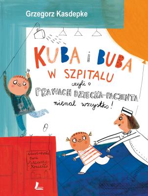 Kuba i Buba w szpitalu. Autor: Grzegorz Kasdepke. SmakLiter.pl Okładka książki Kuba i Buba w szpitalu