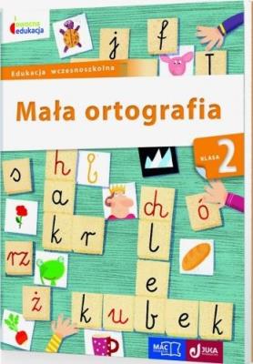 Mała ortografia SP KL 2. Owocna edukacja (2015). Autor: Baścik-Kołek Dorota. SmakLiter.pl Okładka książki Mała ortografia SP KL 2. Owocna edukacja (2015)