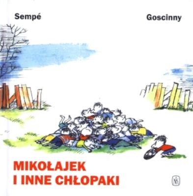 Mikołajek - Mikołajek i inne chłopaki. Autor: René Goscinny, Jean Jacques Sempe. SmakLiter.pl Okładka książki Mikołajek - Mikołajek i inne chłopaki