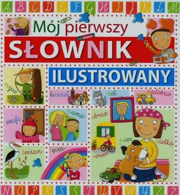 Okładka książki Mój pierwszy słownik ilustrowany