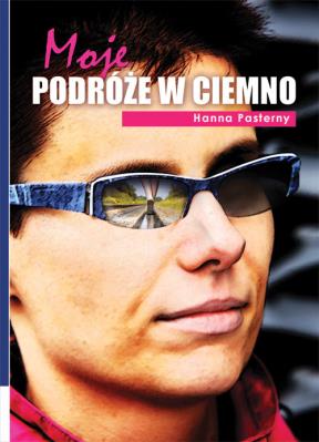 Moje podróże w ciemno. Autor: Pasterny Hanna. SmakLiter.pl Okładka książki Moje podróże w ciemno