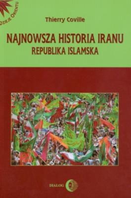 Najnowsza historia Iranu. Autor: Coville Thierry. SmakLiter.pl Okładka książki Najnowsza historia Iranu