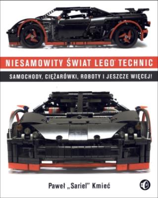Niesamowity świat Lego Technic. Autor: Paweł `Sariel` Kmieć. SmakLiter.pl Okładka książki Niesamowity świat Lego Technic