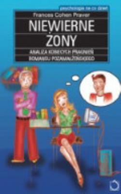 Niewierne żony. O kobietach, które odważyły się zdradzić. Autor: Frances Cohen Praver. SmakLiter.pl Okładka książki Niewierne żony. O kobietach, które odważyły się zdradzić