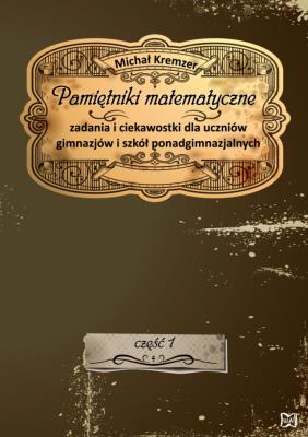 Pamiętniki matematyczne. Autor: Michał Kremzer. SmakLiter.pl Okładka książki Pamiętniki matematyczne