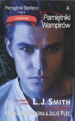 Pamiętniki wampirów Pamiętnik Stefano tom 4 Uciekinier. Autor: Smith L.J.. SmakLiter.pl Okładka książki Pamiętniki wampirów Pamiętnik Stefano tom 4 Uciekinier