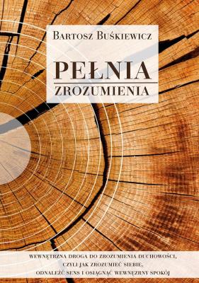 Pełnia zrozumienia. Autor: Bartosz Buśkiewicz. SmakLiter.pl Okładka książki Pełnia zrozumienia