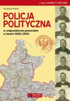 Okładka książki Policja Polityczna w województwie pomorskim w latach 1920-1939