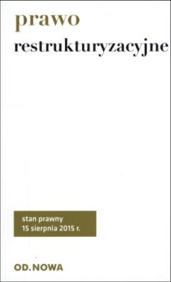 Prawo restrukturyzacyjne. Autor: OPRACOWANIE  ZBIOROWE. SmakLiter.pl Okładka książki Prawo restrukturyzacyjne