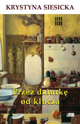 Przez dziurkę od klucza. Autor: Krystyna Siesicka. SmakLiter.pl Okładka książki Przez dziurkę od klucza