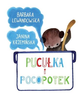 Pucułka i Pocopotek. Autor: Barbara Lewandowska-Szwarc, Janina Krzemińska. SmakLiter.pl Okładka książki Pucułka i Pocopotek