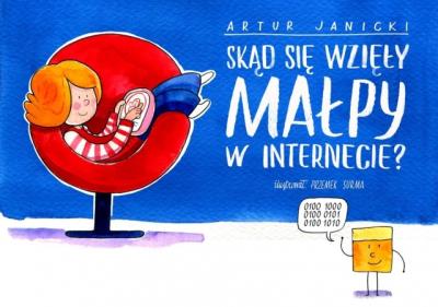 Okładka książki Skąd się wzięły małpy w Internecie?