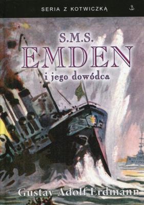 S.M.S. Emden i jego dowódca. Autor: Erdmann Gustav Adolf. SmakLiter.pl Okładka książki S.M.S. Emden i jego dowódca