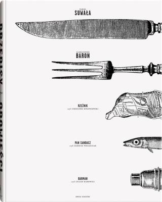 Suwała, Baron i inni. Autor: Paweł Suwała, Aleksander Baron, Grzegorz Kwapniew. SmakLiter.pl Okładka książki Suwała, Baron i inni