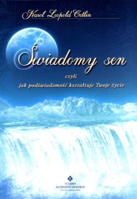 Okładka książki Świadomy sen czyli jak podświadomość kształtuje Twoje życie