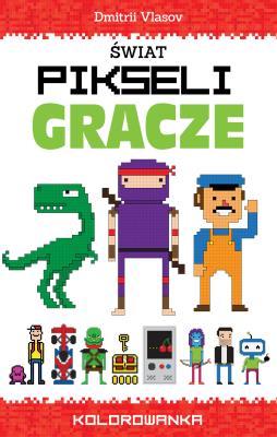 Okładka książki Świat pikseli. Gracze