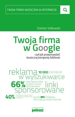 Okładka książki Twoja firma w Google, czyli jak przeprowadzić skuteczną kampanię AdWords