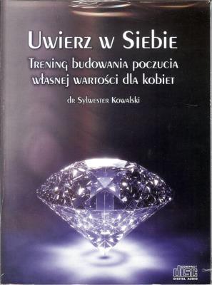Uwierz w siebie... dla kobiet - Audiobook. Autor: Sylwester Kowalski. SmakLiter.pl Okładka książki Uwierz w siebie... dla kobiet - Audiobook