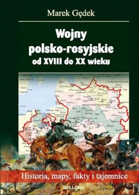 Okładka książki Wojny polsko-rosyjskie od XVIII do XX wieku