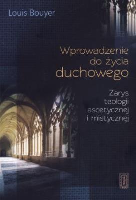 Wprowadzenie do życia duchowego. Autor: Louis Bouyer. SmakLiter.pl Okładka książki Wprowadzenie do życia duchowego