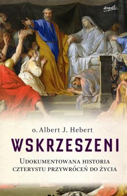 Okładka książki Wskrzeszeni. Udokumentowana historia czterystu przywróceń do życia