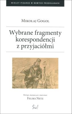 Wybrane fragmenty korespondencji z przyjaciółmi. Autor: Mikołaj Gogol. SmakLiter.pl Okładka książki Wybrane fragmenty korespondencji z przyjaciółmi