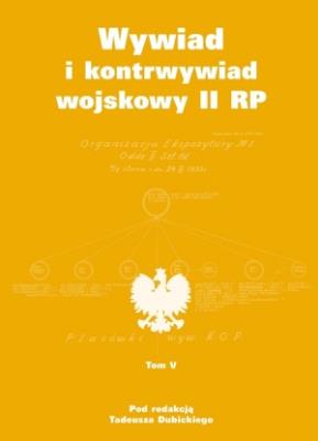 Wywiad i kontrwywiad wojskowy II RP T.5. Autor: Dubicki Tadeusz. SmakLiter.pl Okładka książki Wywiad i kontrwywiad wojskowy II RP T.5